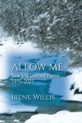Allow Me: New and Selected Poems by Willis, Irene