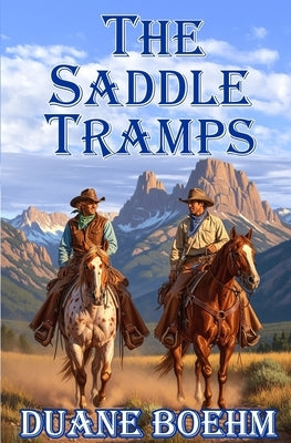 The Saddle Tramps: An Old West Western by Boehm, Duane