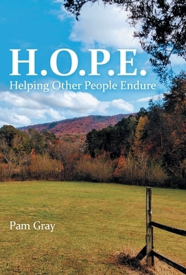 H.O.P.E.: Helping Other People Endure by Gray, Pam