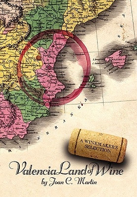 Valencia Land of Wine by Martn, Joan C.