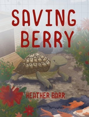 Saving Berry by Barr, Heather
