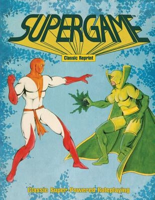 Supergame (Classic Reprint): Classic Super-Powered Roleplaying by (Hartlove) Milan, Aimee