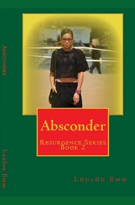 Absconder: Resurgence Series Book 2 by Emm, Loulou