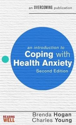 An Introduction to Coping with Health Anxiety by Hogan, Brenda