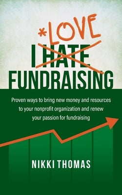 I Hate Fundraising by Thomas, Nikki