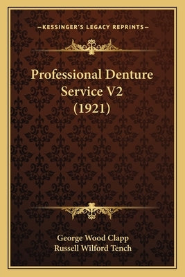 Professional Denture Service V2 (1921) by Clapp, George Wood