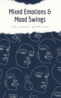 Mixed Emotions & Mood Swings by Jeffries, Terrance