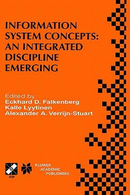 Information System Concepts: An Integrated Discipline Emerging: Ifip Tc8/Wg8.1 International Conference on Information System Concepts: An Integrated by Falkenberg, Eckhard D.