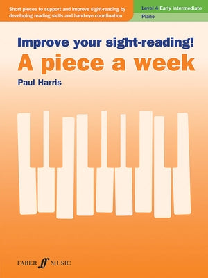 Improve Your Sight-Reading! a Piece a Week -- Piano, Level 4 by Harris, Paul