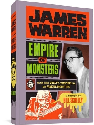 James Warren, Empire of Monsters: The Man Behind Creepy, Vampirella, and Famous Monsters by Schelly, Bill