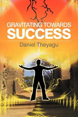 Gravitating Towards Success by Theyagu, Daniel