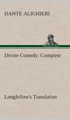 Divine Comedy, Longfellow's Translation, Complete by Dante Alighieri