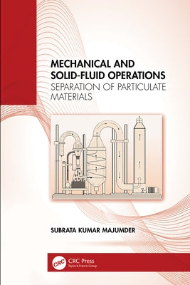 Mechanical and Solid-Fluid Operations: Separation of Particulate Materials by Majumder, Subrata Kumar