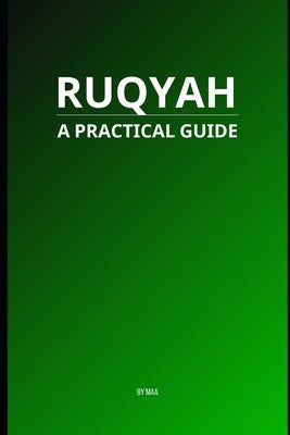 Ruqyah: A Practical Guide by Aa, M.