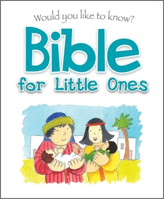 Would You Like to Know Bible for Little Ones by Reeves, Eira