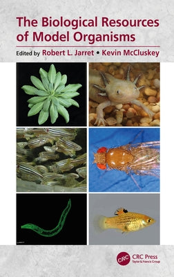 The Biological Resources of Model Organisms by Jarret, Robert L.