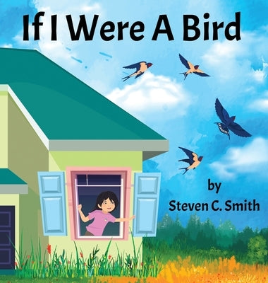 If I Were A Bird by Smith, Steven