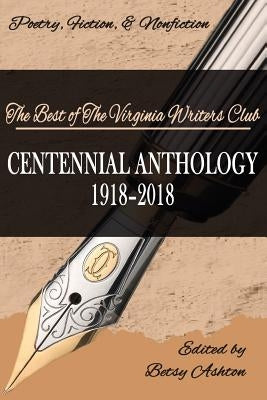 VWC Centennial Anthology 1918--2018 by Ashton, Betsy