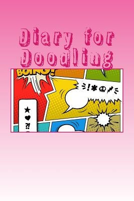Diary for Doodling by Sketchbooks, Art Journaling