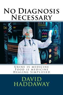 No Diagnosis Necessary by Haddaway, David