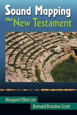 Sound Mapping the New Testament by Lee, Margaret Ellen