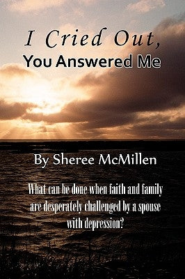 I Cried Out, You Answered by McMillen, Sheree
