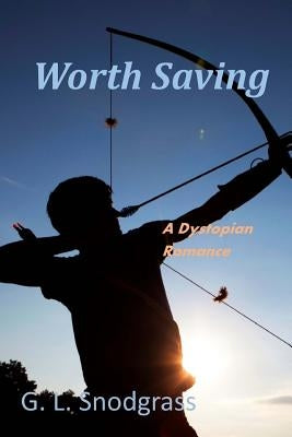 Worth Saving by Snodgrass, G. L.