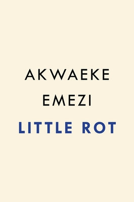 Little Rot by Emezi, Akwaeke