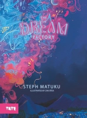 The Dream Factory by Matuku, Steph