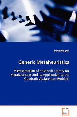 Generic Metaheuristics by Wagner, Daniel