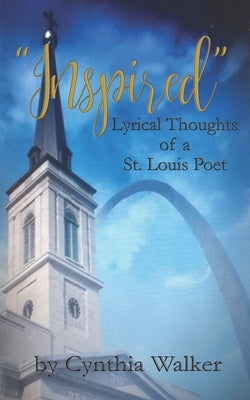"Inspired": Lyrical Thoughts of a St Louis Poet by Thomas, Lj