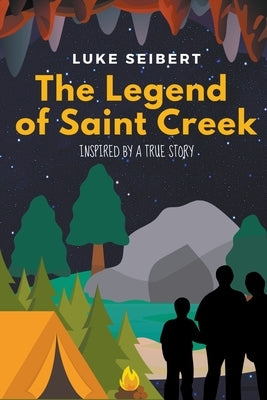 The Legend of Saint Creek by Seibert, Luke