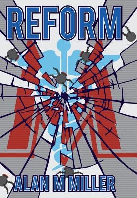 Reform by Miller, Alan M.