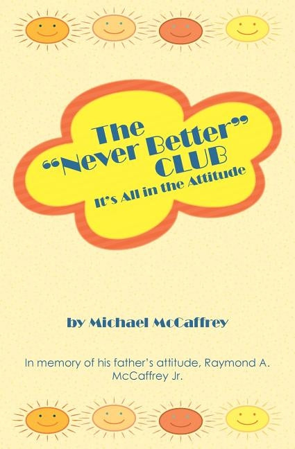 The "Never Better" Club by McCaffrey, Michael