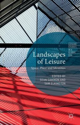 Landscapes of Leisure: Space, Place and Identities by Gammon, S.
