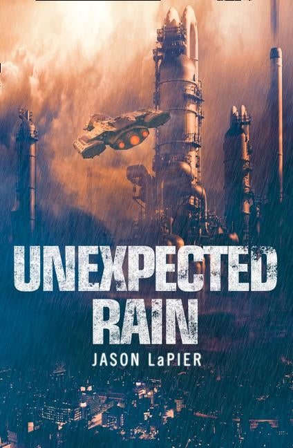Unexpected Rain by Lapier, Jason