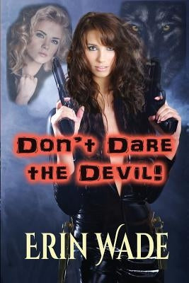 Don't Dare the Devil by Wade, Erin