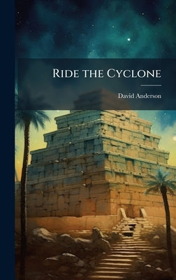 Ride the Cyclone by Anderson, David