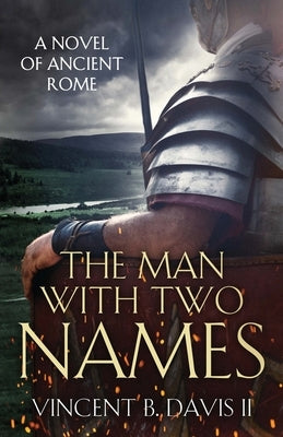 The Man With Two Names: A Novel of Ancient Rome by Davis, Vincent