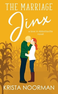 The Marriage Jinx: a sweet small town romantic comedy by Noorman, Krista