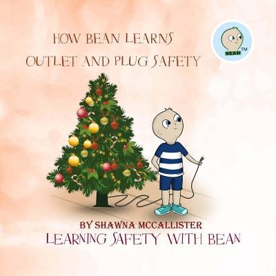 How Bean Learns Outlet and Plug Safety: Learning Safety with Bean by Bose, Lekshmi