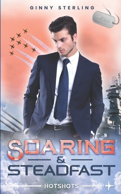 Soaring and Steadfast: A Friends to Lovers Secret Romance by Sterling, Ginny