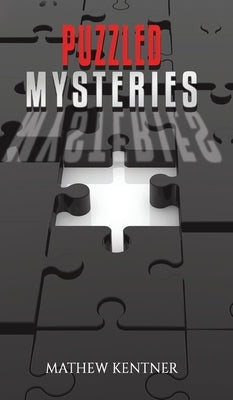 Puzzled Mysteries by Kentner, Mathew
