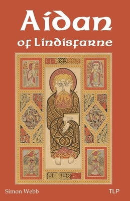 Aidan of Lindisfarne by Webb, Simon