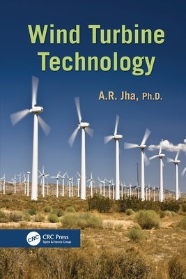Wind Turbine Technology by Jha, A. R.