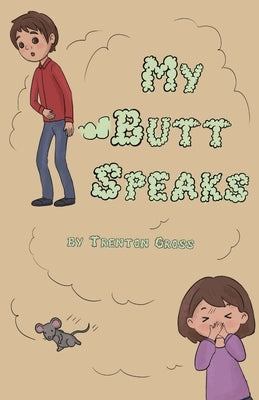 My Butt Speaks by Gross, Trenton Clay