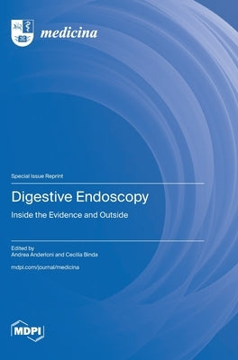 Digestive Endoscopy: Inside the Evidence and Outside by Anderloni, Andrea