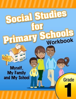 Social Studies for Primary Schools Grade 1 by Smith, Cynthia O.
