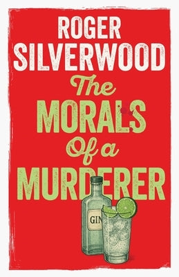 The Morals of a Murderer by Silverwood, Roger