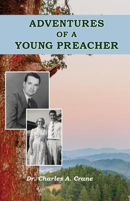 Adventures of a Young Preacher by Crane, Charles A.